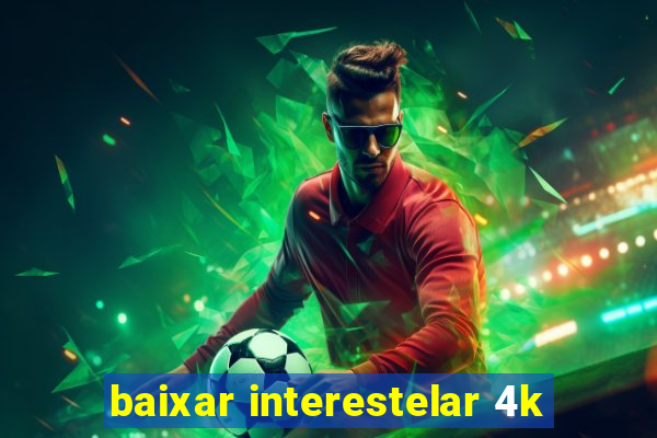 baixar interestelar 4k